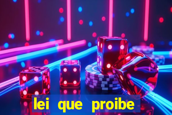 lei que proibe baralho na escola